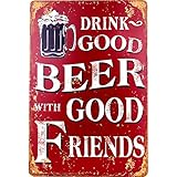 Cartel de Chapa Vintage - Drink Good Beer with Good Friends - 20x30cm - Idea de Regalo Original o como Accesorio de Bar, Placa Metalica Vintage para Decorar